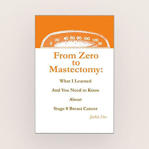 From Zero to Mastectomy